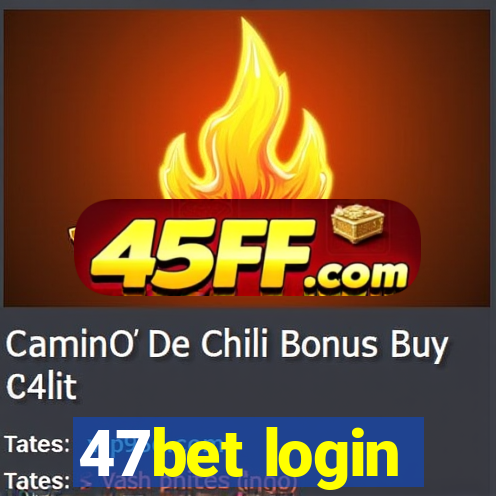 47bet login